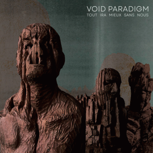 Void Paradigm : Tout Ira Mieux sans Nous